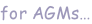 for AGMs…